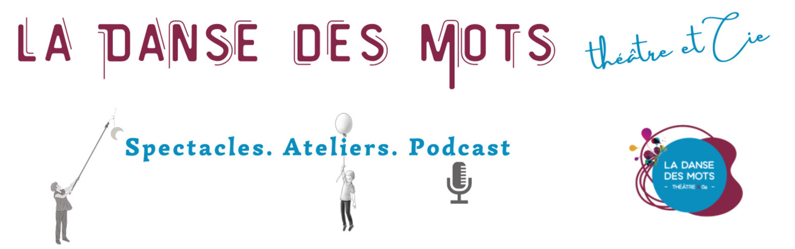La  Danse des Mots.Théâtre et Cie